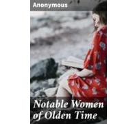 Notable Women Of Olden Time (ebook)
