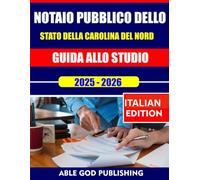 NOTAIO PUBBLICO DELLO STATO DELLA CAROLINA DEL NORD GUIDA ALLO STUDIO 2025-2026: Il manuale completo per superare l'esame di notaio NCS con sicurezza