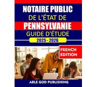 NOTAIRE PUBLIC DE L'ÉTAT DE PENNSYLVANIE GUIDE D'ÉTUDE 2025-2026: Complétez les questions pratiques, les concepts clés et les directives juridiques pour réussir le test en toute confiance