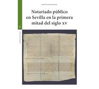 Notariado público en Sevilla en la primera mitad del siglo XV (Estudios históricos La Olmeda)