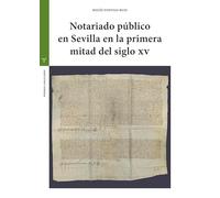 Notariado público en Sevilla en la primera mitad del siglo XV (Estudios históricos La Olmeda)
