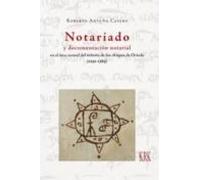 Notariado Y Documentacion Notarial En El Árez Central Del Señorío De Los Obispos De Oviedo