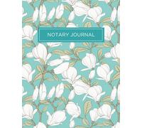 Notary Journal: An Elegant Notary Book to Log Notarial Records by a Public Notary | 8.25in x 11in | 255 Records | California Compliant | Teal Floral