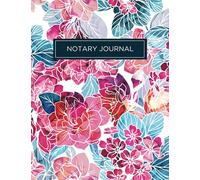 Notary Journal: An Elegant Notary Book to Log Notarial Records by a Public Notary | 8.25in x 11in | 255 Records | California Compliant | Pink Purple Flowers