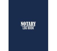 Notary Journal Log Book: Notary Public Record Book, Log Entries for Notarial Acts, Signatures, Dates, Thumbprints, and more