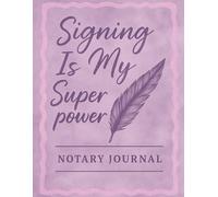 Notary Journal: Signing Is My Superpower: A Purple Notary Journal Log Book: 8.5” x 11”, 210 Entries Notary Public Record Book For Women in Purple & Pink Glitter Border