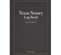 Notary Log Book Texas: Spacious Edition with Large Writing Areas for Clear and Comfortable Record Keeping, | 8.5 x 11 Format |100+ Entries