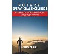 Notary Operational Excellence: Mastering Certificates, Journals, Ink, and Copy Certification