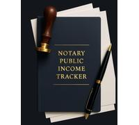 Notary Public Income Tracker Track Your Sales, Expenses & Profits: Designed for Mobile notaries, signing agents, legal service providers