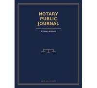Notary Public Journal: Official Notary Log Book to Record Notarial Acts | 680 Entries | Attorney Approved | State Compliant for All 50 States