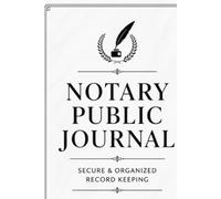 Notary Public Journal: Secure & Organized Record Keeping