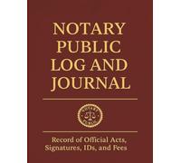 Notary Public Log and Journal: Record of Official Acts, Signatures, IDs, and Fees - One Entry Per Page for Professional Notaries
