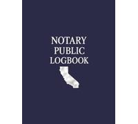 Notary Public Logbook - California: for Professionals | 150 Preformated Pages with 900 Labeled Entry Fields | 8.5" X 11"