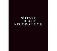 Notary Public Record Book: California Compliant Notary Public Record Book / Official Notarial Log Journal/ 8.5" x 11 Large Format/ 360 Sequential Entries