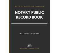 Notary Public Record Book: Notarial Journal for Detailed Notary Acts, Signatures, Witness Information, and Legal Data Compliance