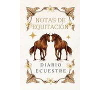 NOTAS DE EQUITACIÓN | DIARIO ECUESTRE REGISTRO DE ENTRENAMIENTO DE CABALLOS REGALO: CUADERNO DE 6x9 PULGADAS CON 106 PÁGINAS PARA ENTUSIASTAS DE LOS CABALLOS