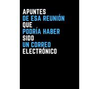 Notas de Esa reunión Que podría Haber sido Un correo Electrónico: Cuaderno a rayas con una frase divertida. Regalo de broma para colega, jefe, amigo invisible. Libreta original y graciosa