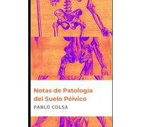 NOTAS DE PATOLOGÍA DEL SUELO PÉLVICO (Notas de Cirugía)