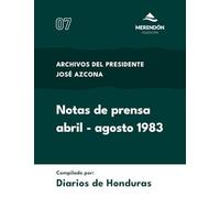 Notas de prensa abril-agosto de 1983: Archivos del presidente José Azcona
