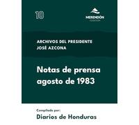 Notas de prensa agosto de 1983: Archivos del presidente José Azcona