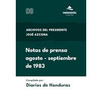Notas de prensa agosto-septiembre de 1983: Archivos del presidente José Azcona