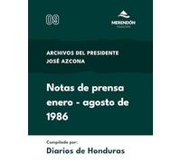 Notas de prensa enero-agosto de 1986: Archivos del presidente José Azcona