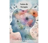 Notas de Terapia: Escuchando con el corazón, escribiendo con propósito.