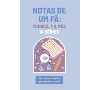 Notas de um fã: Música, filmes e séries (Diários de recordações/recortes)