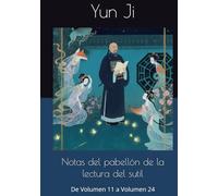 Notas del pabellón de la lectura del sutil: De Volumen 11 a Volumen 24