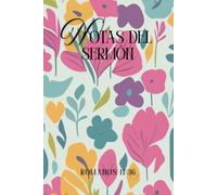 NOTAS DEL SERMÓN / DISEÑO DE FLORES COLORIDAS: AGENDA DE NOTAS PARA EL SERMON