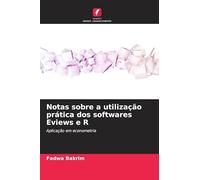 Notas sobre a utilização prática dos softwares Eviews e R: Aplicação em econometria