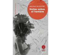 Notas sobre el hambre | Helena Silvestre