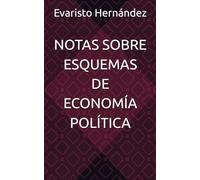 NOTAS SOBRE ESQUEMAS DE ECONOMÍA POLÍTICA