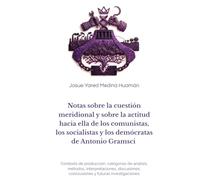 Notas sobre la cuestión meridional y sobre la actitud hacia ella de los comunistas, los socialistas y los demócratas de Antonio Gramsci: Contexto, ... investigaciones (Estado de la cuestión)