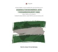 NOTAS SOBRE LO QUE PODRÍA SER UNA GESTIÓN DE UN DESARROLLO SOCIOECONÓMICO JUSTO Y MEDIOAMBIENTALMENTE VIABLE PARA TODOS LOS PUEBLOS Y BENEFICIOSO, PARA EL CASO PARTICULAR, DE ANDALUCÍA