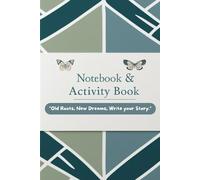 Note book and activity book: Old roots, New Dream, Write your story