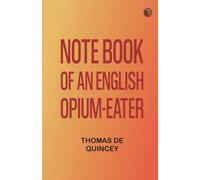 Note Book of an English Opium-Eater