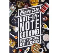 Note-by-Note Cooking: The Future of Food (Arts and Traditions of the Table: Perspectives on Culinary History)