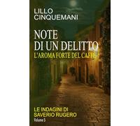 Note di un Delitto: L’aroma forte del caffè (Le Indagini di Saverio Rugero)