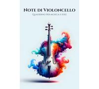 Note di Violoncello - Quaderno per musica e idee: Taccuino a puntini per teoria musicale e schizzi, 120 pag.