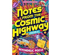 Note From the Cosmic Highway: The Psychedelic Post-it: Journal After Your Trip