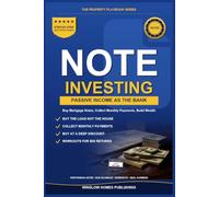 Note Investing for Passive Income: Step by Step from Buying Mortgage Notes to Reliable Monthly Returns, with Due Diligence, Workouts, and Real Numbers ... (The Property Playbook for Investors)
