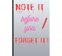 NOTE IT before you FORGET IT!: A fun and spooky diary/journal for you to note things down in! Make diary/journal writing a habit!