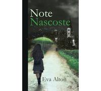 Note Nascoste: un giallo fantasy-romantico con segreti storici di famiglia, fantasmi, viaggi e suspense