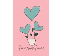 Note Pad - FAI CRESCERE L'AMORE - love: Motivational journal for your thoughts - A5 - S.Valentine thoughts - dotted