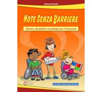 Note senza barriere. Musica, disabilità e tecnologie per l'inclusione