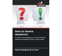 Note Su Terapia Umanistica: Una visione di accompagnamento per le madri di adolescenti adolescenti tossicodipendenti attraverso Terapia narrativa