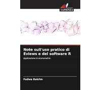 Note sull'uso pratico di Eviews e del software R: Applicazione in econometria