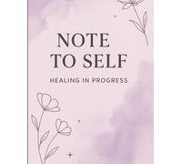 Note to Self - Healing in Progress | Aesthetic Emotional Journal for Women to Reflect, Release, and Breathe