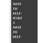 Note to self: Make a note to self.: The Ideal Gag Gift for Friends and Relatives